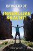Bevrijd je innerlijke kracht